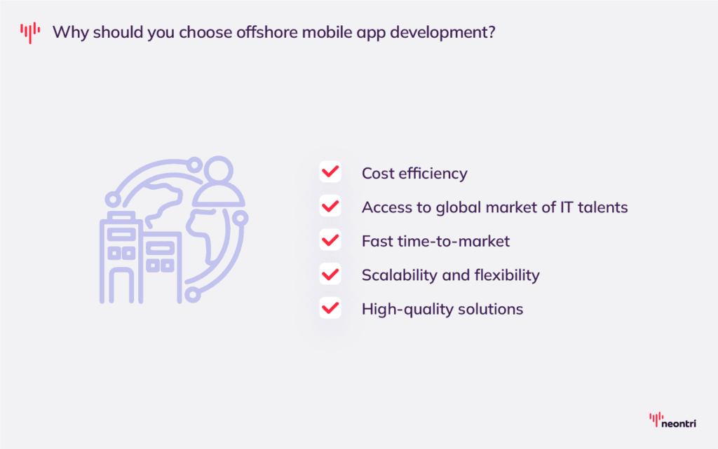 Graphics with benefits of offshore mobile app development, including cost efficiency, access to global market of IT talents, fast time-to-market, scalability and flexibility, high-quality solutions